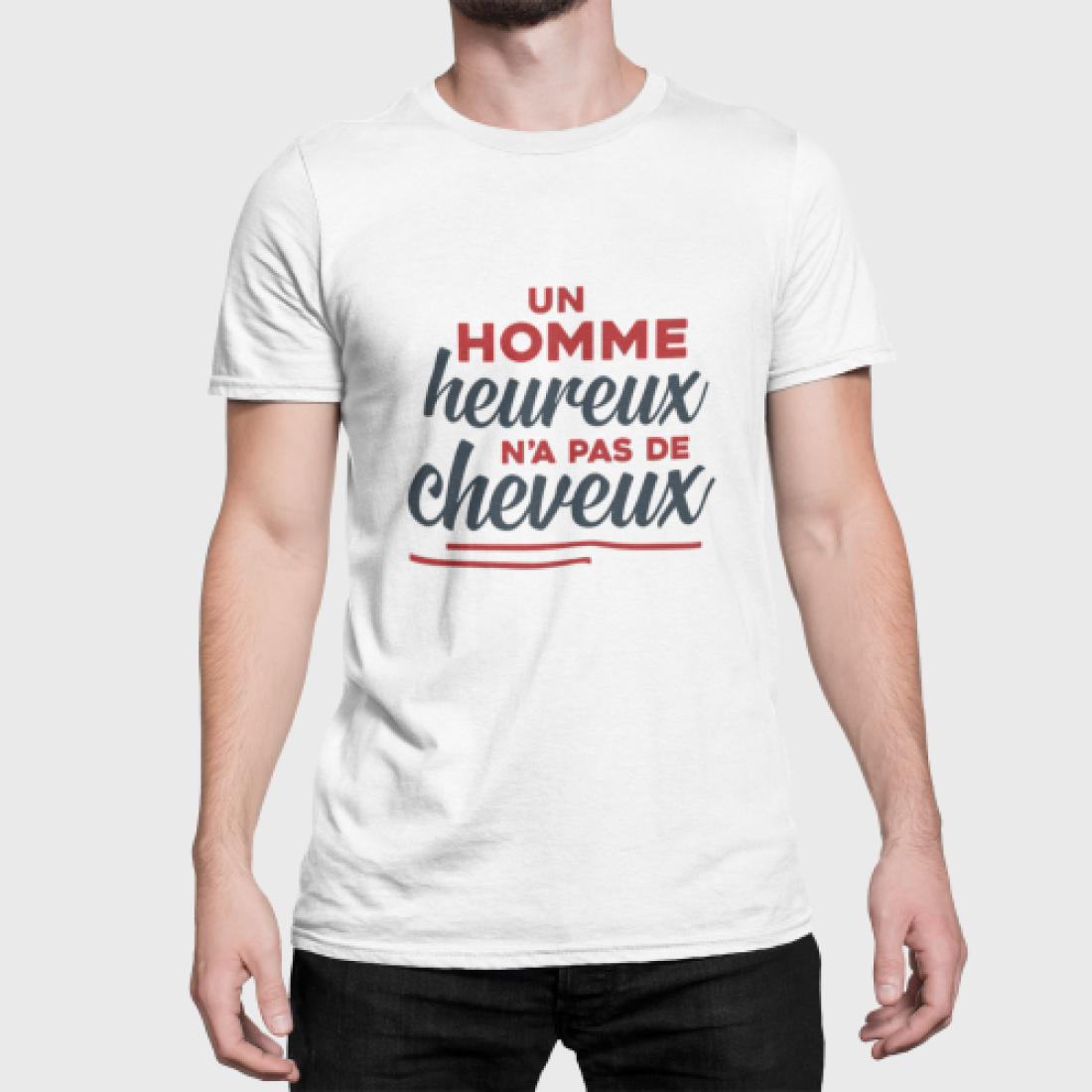 t-shirt "Un homme heureux n'a pas de cheveux